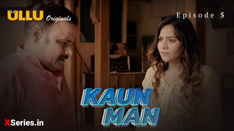 Kaun Man Episode 5