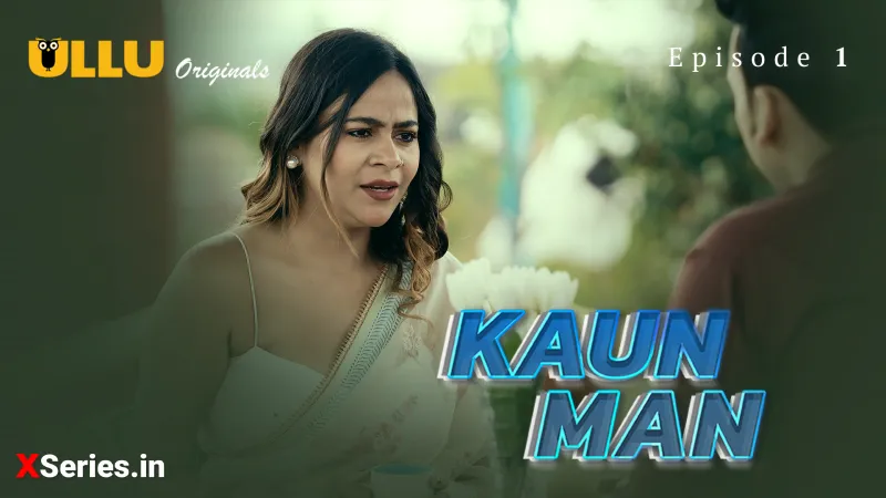 Kaun Man Episode 1