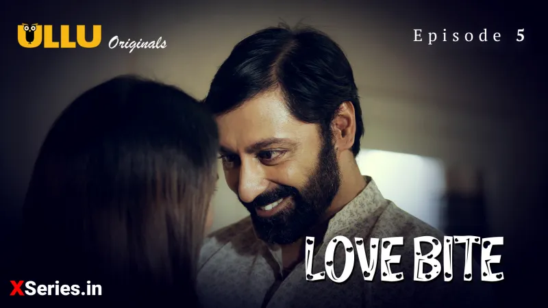 Watch Love Bite Episode 5 ULLU Web Series » FPCatalogue