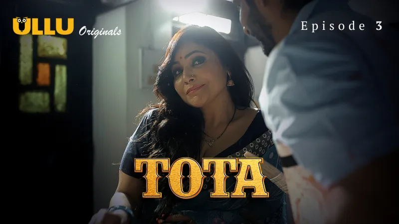 Watch Tota Episode 3 ULLU Web Series » FPCatalogue