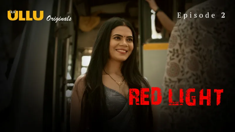 Watch Red Light Episode 2 ULLU Web Series » FPCatalogue