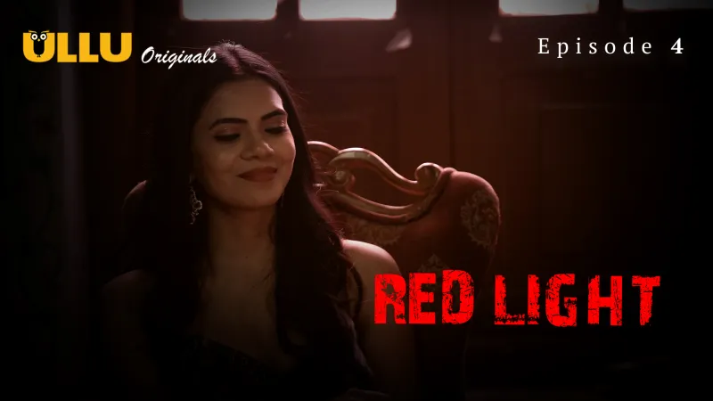 Watch Red Light Episode 4 ULLU Web Series » FPCatalogue