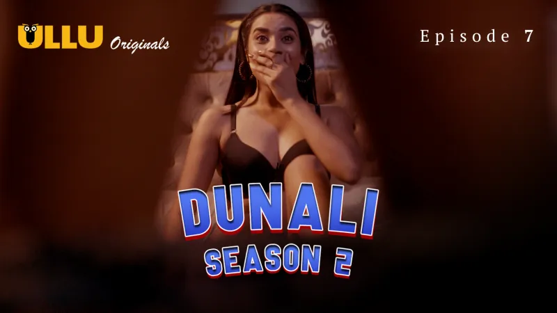 Watch Dunali 2 Episode 7 ULLU Web Series » FPCatalogue