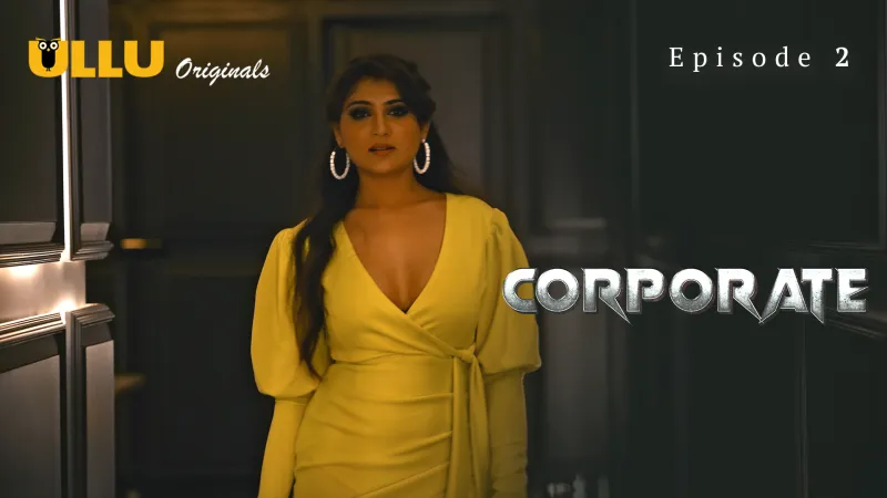 Watch Corporate Episode 2 ULLU Web Series » FPCatalogue