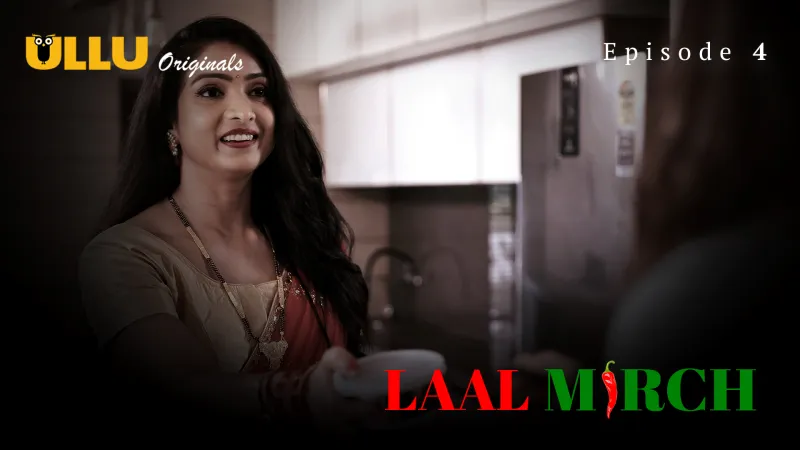 Watch Laal Mirch Episode 4 ULLU Web Series » FPCatalogue