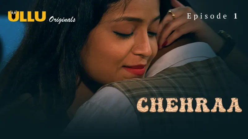 Watch Chehraa Episode 1 Ullu Web Series » FPCatalogue