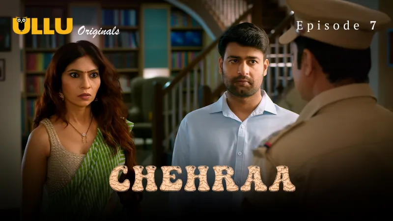 Watch Chehraa Episode 7 Ullu Web Series » FPCatalogue